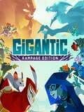 Gigantic: Rampage Edition